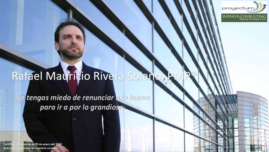 Rafael Mauricio Rivera Solano, PMP® Rafael Mauricio Rivera Solano, PMP®